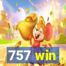 757 win